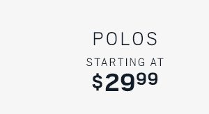 Polos starting at $29.99