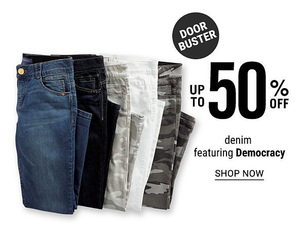 Doorbuster - Up to 50% off denim featuring Democracy. Shop Now.