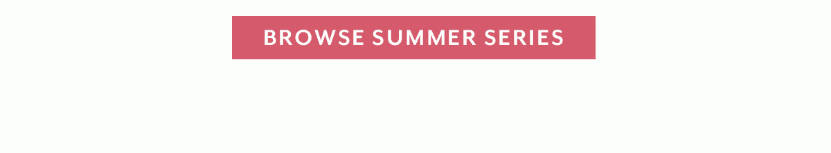 Browse Summer Series