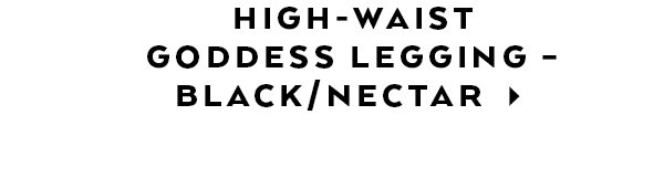 HW Goddess Legging - Black/Nectar