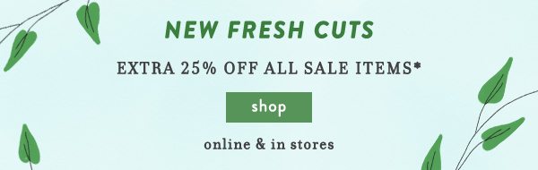 Shop freshly cut sale.