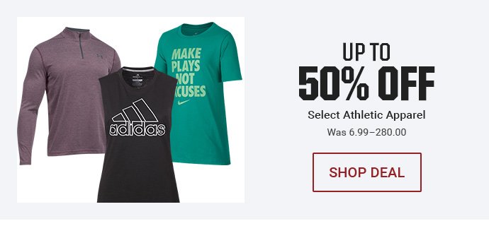 UP TO 50% OFF SELECT ATHLETIC APPAREL - WAS 6.99–280.00 | SHOP DEAL