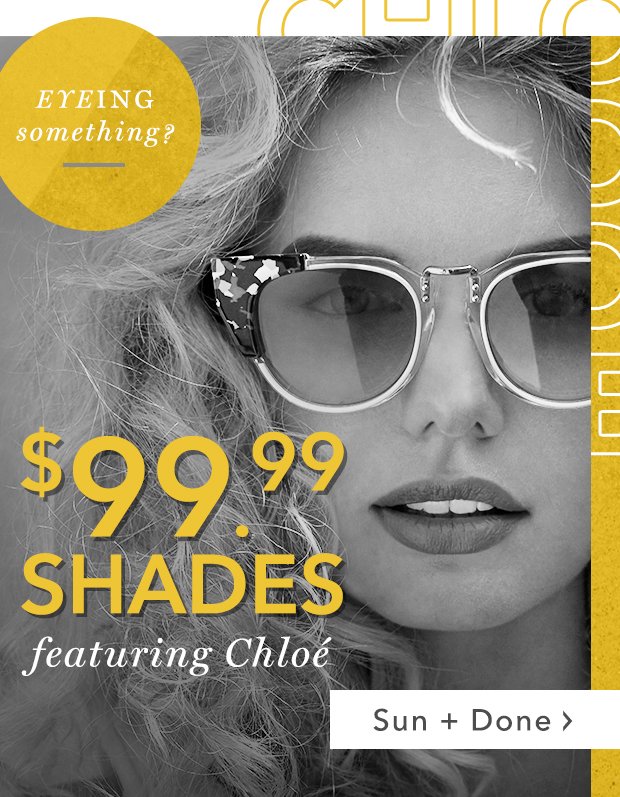 ☀ HooRAY! Chloé & More $99.99 Shades.