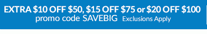 $10 Off $50+, $15 Off $75+, or $20 off $100 | Code SAVEBIG | Exclusions Apply