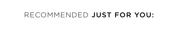 RECOMMENDED JUST FOR YOU: