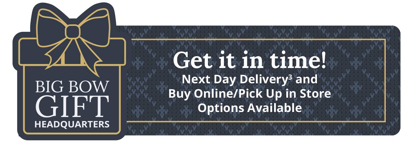 Big Bow Gift Headquarters | Get it in time! Next Day Delivery³ and Buy Online/Pick Up in Store Options Available