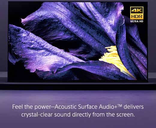 Turn on your images and prepare to be wowed | Feel the power-Acoustic Surface Audio+™ delivers crystal-clear sound directly from the screen.