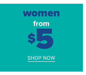 Women from $5 - Shop Now