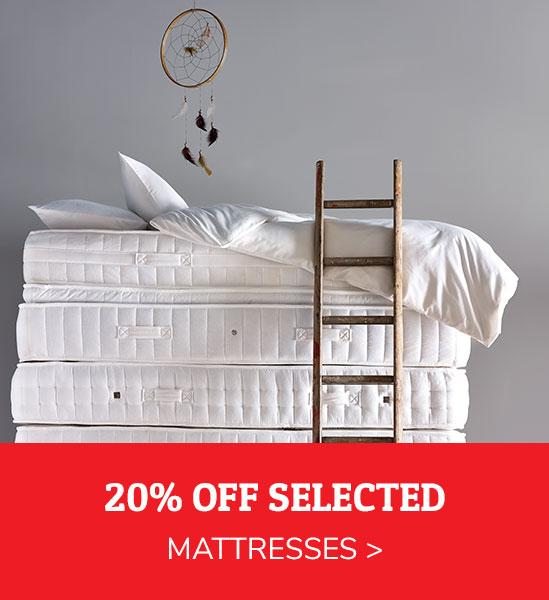 20% OFF SELECTED MATTRESSES