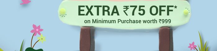 Extra Rs. 75 OFF* on Minimum Purchase worth Rs. 999