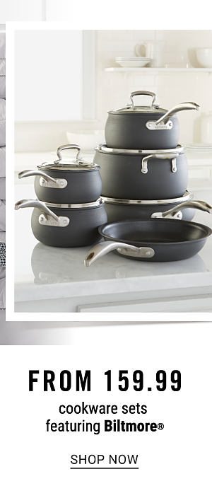 Cookware sets featuring Biltmore from $159.99. Shop Now.