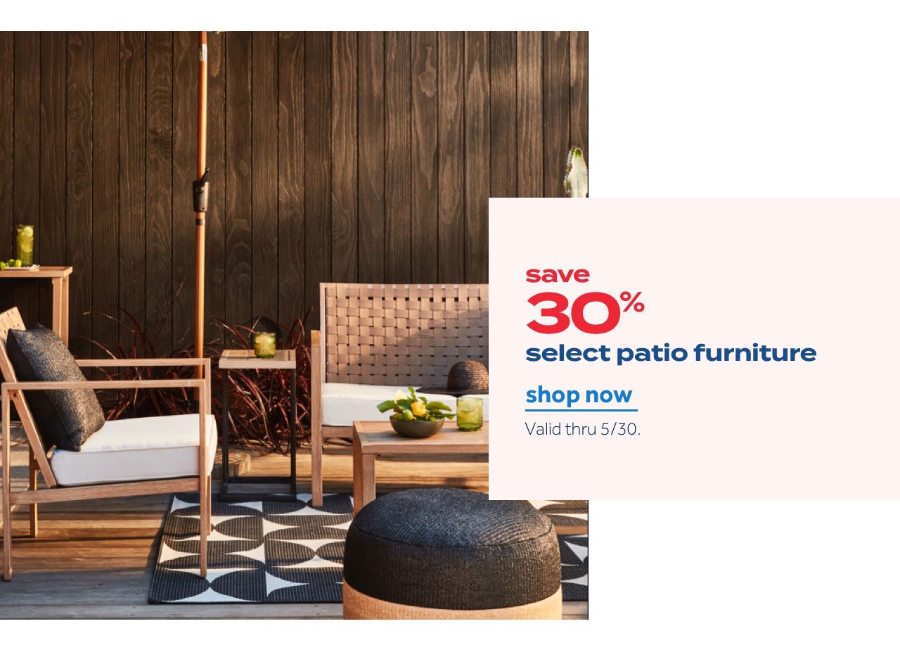 save 30% select patio furniture