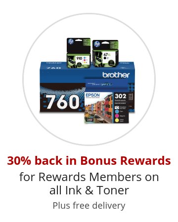 Members get 30% back in Bonus Rewards on all ink & toner Plus free delivery