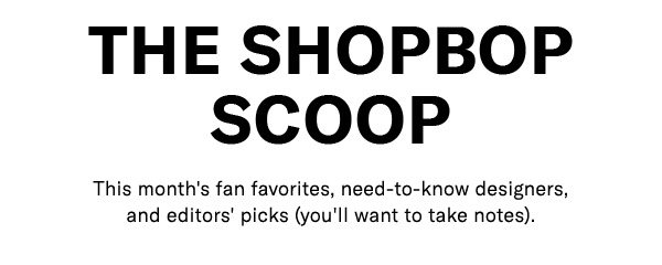 The Shopbop Scoop