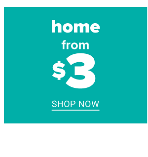 Home from $3 - Shop Now