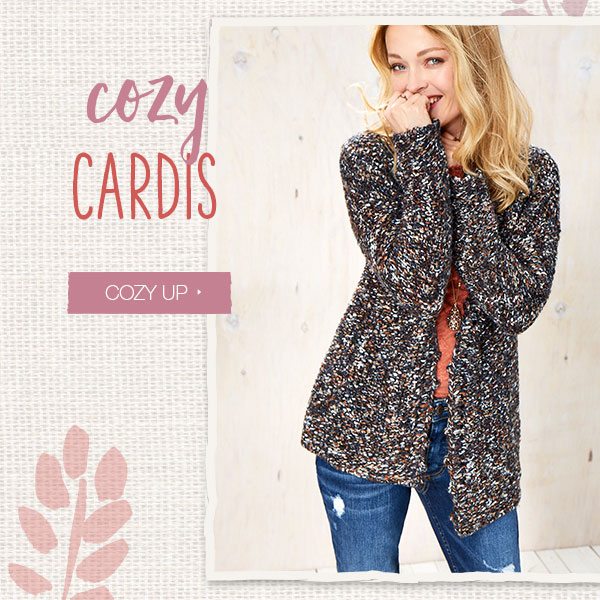 Cozy cardis. Cozy up.