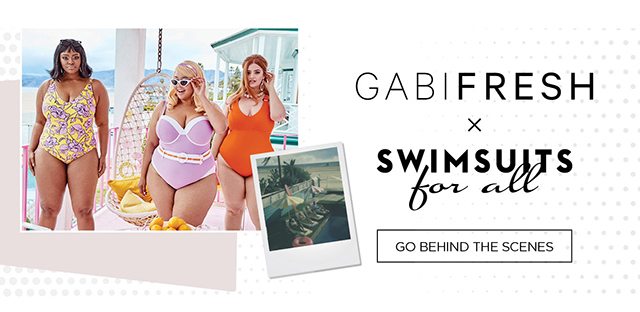 GabiFresh x Swimsuits for All - Get Behind The Scenes