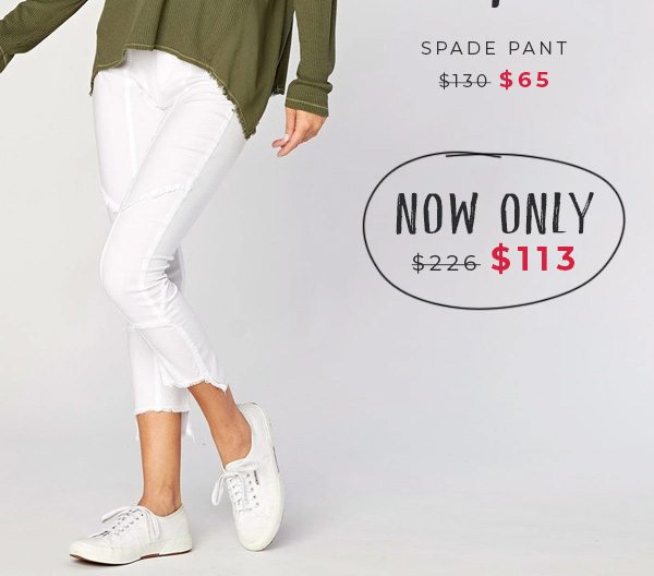 Spade Pant. Only $65