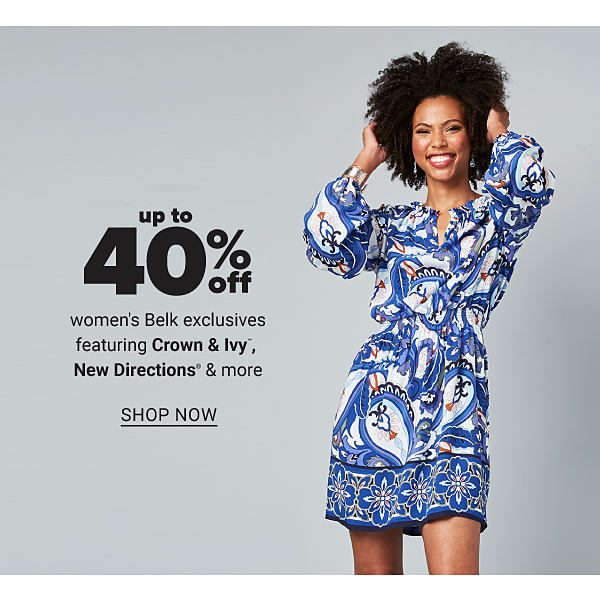 Up to 40% off Women's Belk Exclusives - Shop Now