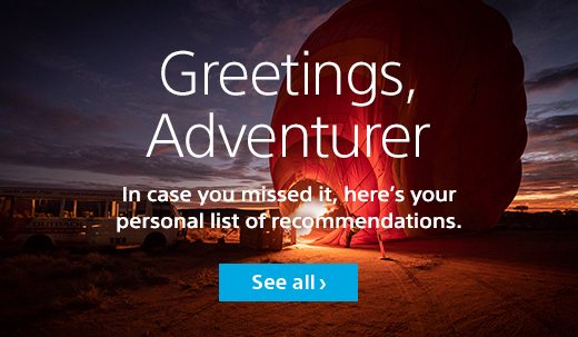 Greetings, Adventurer | In case you missed it, here’s your personal list of recommendations | See all