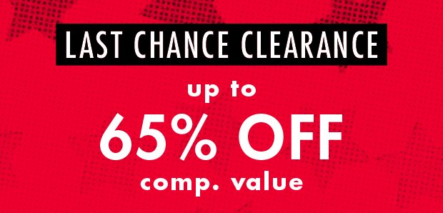 LAST CHANCE CLEARANCE