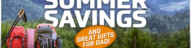 Storewide Summer Savings - And Great Gifts for Dad | Coupon Valid Now through Sunday, June 17, 2018