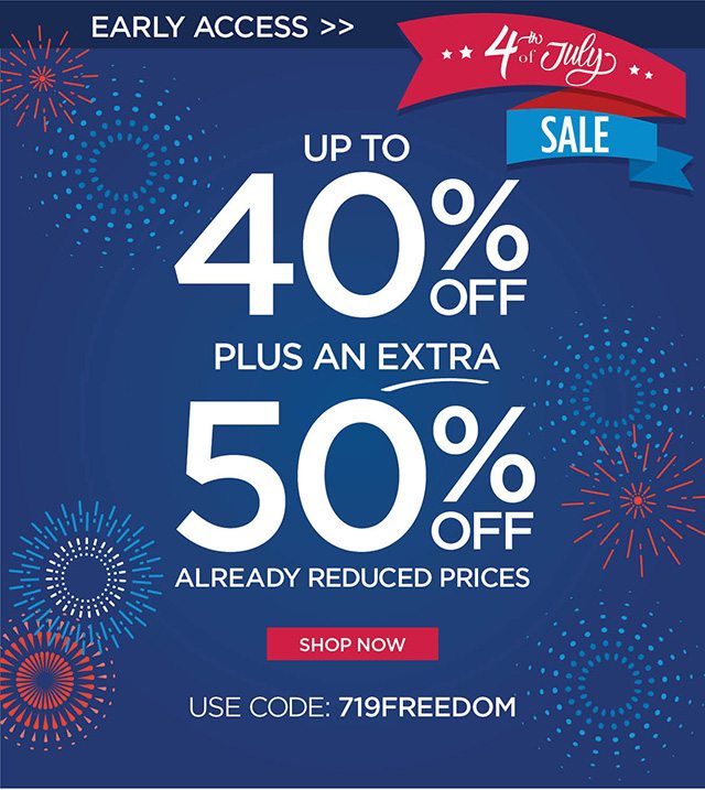 Early Access: 4th of July - code: 719FREEDOM