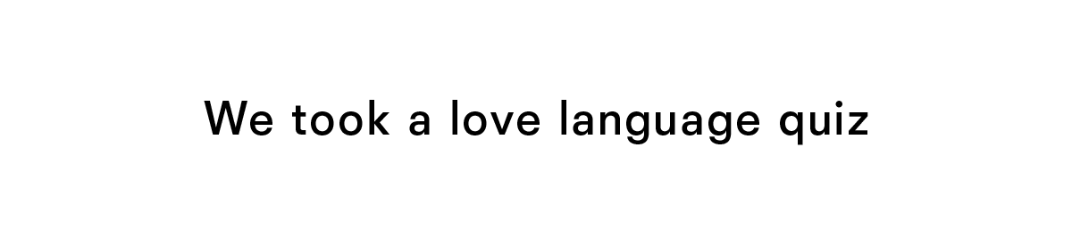 We took a love language quiz