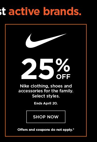 25% off nike for the family. select styles. shop now. 