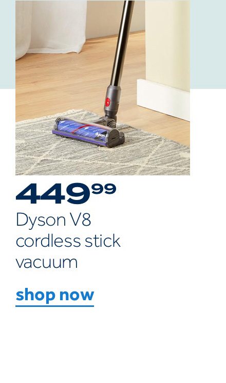 $449.99 | Dyson V8 cordless stick vacuum | shop now