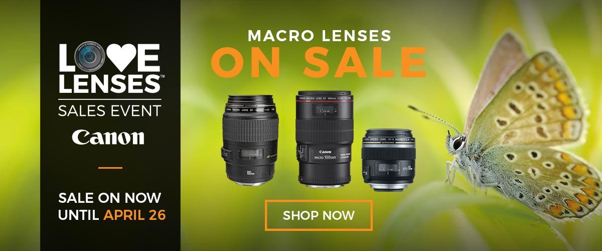 Canon Love Lenses Event: Macro Lenses