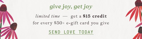 Get a $15 credit when you give a $50 gift card.