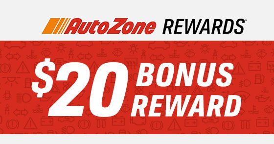 AutoZone REWARDS(SM) | $20 BONUS REWARD