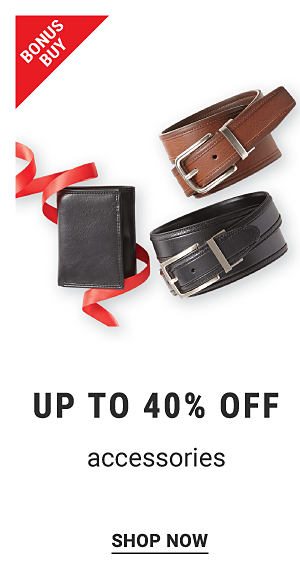 Bonus Buy. Up to 40% off accessories. Shop now.