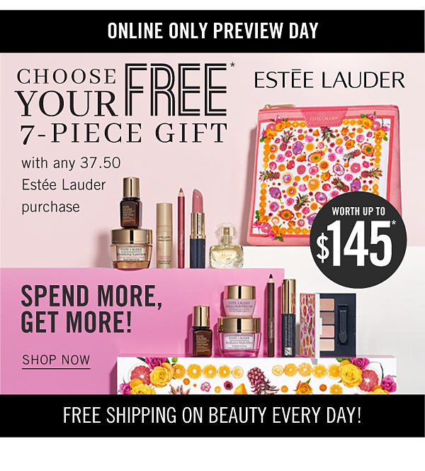 Online Only preview Day! Choose Your Free 7PC Gift with any $37.50 Estee Lauder purchase - Shop Now