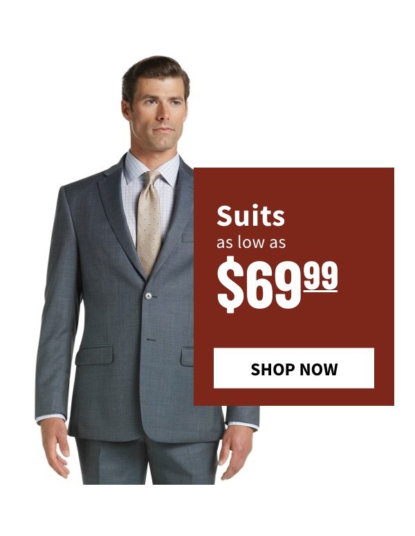 Suits as low as $69.99 - Shop Now