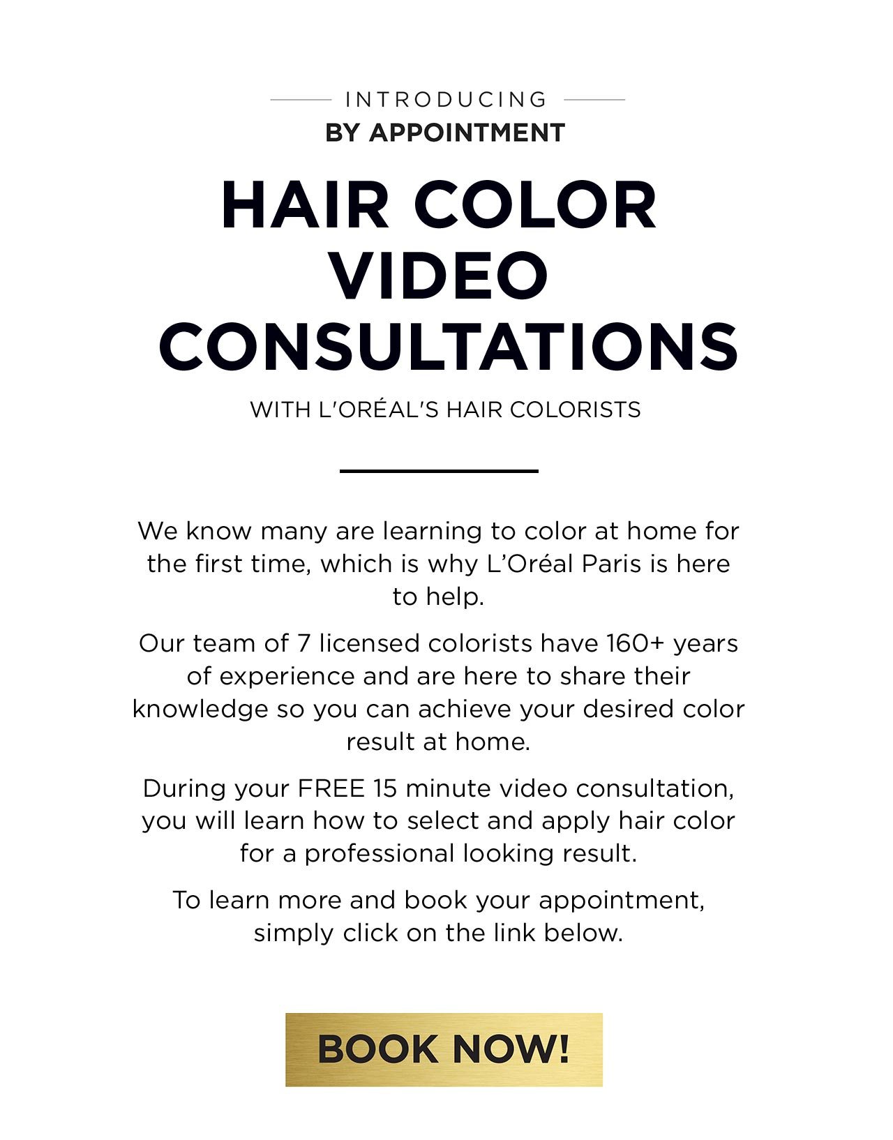 Introducing hair color video consultations with L'Oréal's hair colorists - FREE 15 minute video consultation - Book Now