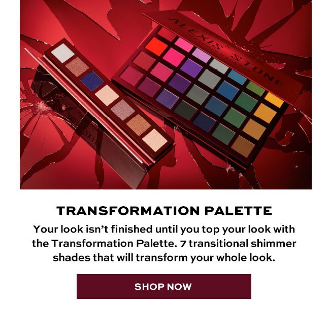 TRANSFORMATION PALETTE >> Shop Now