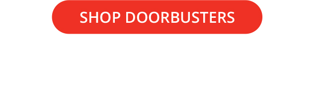 SHOP DOORBUSTERS