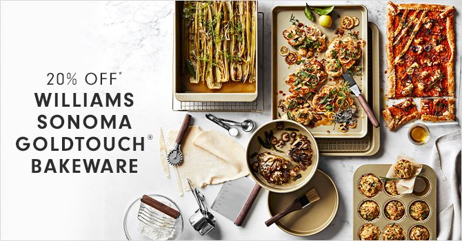 20% Off* - williams sonoma goldtouch® bakeware