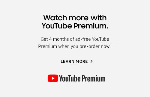 Watch more with YouTube Premium. - Get 4 months of ad-free YouTube Premium when you pre-order now.¹ - LEARN MORE > - YouTube Premium