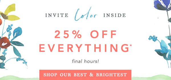 Shop 25% off everything.