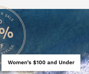 WOMEN'S $100 AND UNDER