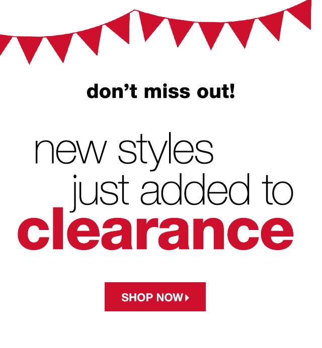 Don’t Miss Out! New Styles Just Added to Clearance - Shop Now