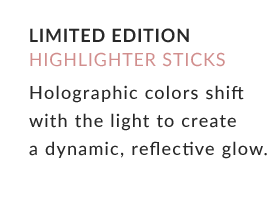 LIMITED EDITION HEIGHLIGHTER