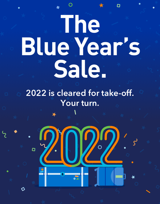 The Blue Year's Sale. 2022 is cleared for take-off. Your turn.