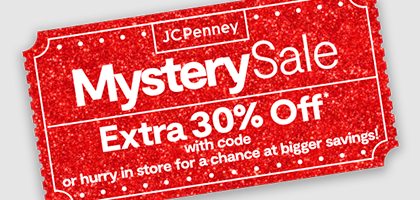 JCPenney Mystery Sale | Extra 30% Off* with code or hurry in store for a chance at bigger savings!