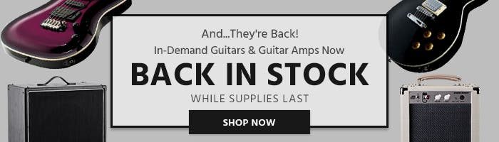 And…They're Back! In-Demand Guitars & Guitar Amps Now BACK IN STOCK While Supplies Last Shop Now >