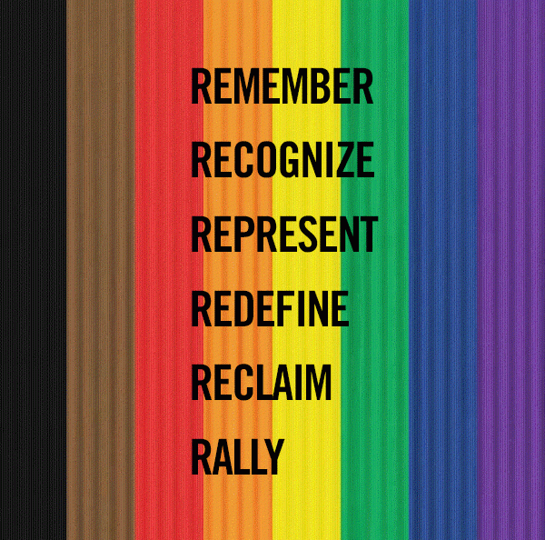 Remember. Recognize. Represent. Redefine. Reclaim. Rally