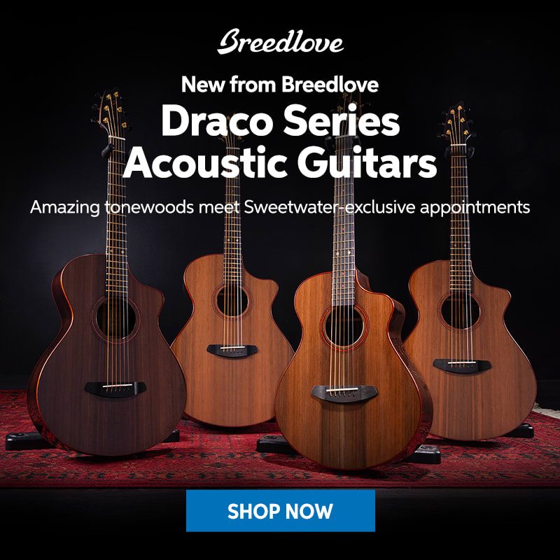 New from Breedlove: Draco series acoustic guitars. Amazing tonewoods meet Sweetwater-exclusive appointments. Shop now.